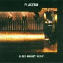 Placebo - BLACK MARKET MUSIC