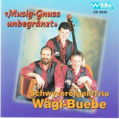 Wägi-Buebe St - Musig-gnuss Unbegraenzt