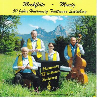 Huismusig Truttmann Seelisberg - Blockfloete - Musig 50 Jahre