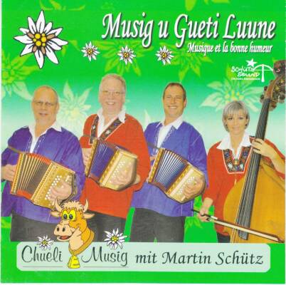 Chueli Musig mit Schütz Martin - Musig U Gueti Luune