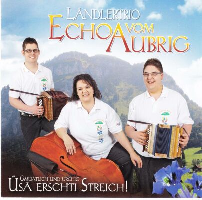 Echo Vom Aubrig Ländlertrio - Üsä Erschti Streich!