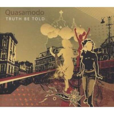 Quasamodo - Truth Be Told