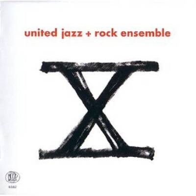 United Jazz & Rock Ensemble - X