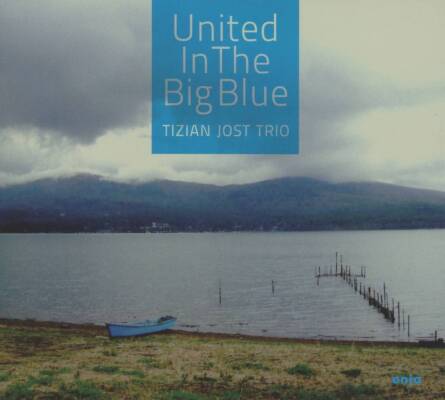 Jost Tizian Trio - United In The Big Blue