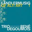 Degoumois René Trio - Ländlermusig Uf Alti Art 1