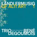 Degoumois René Trio - Laendlermusig Uf Alti Art 1