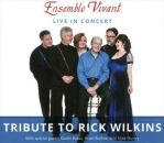 Ensemble VIvant - Live In Concert: Tribute To Rick Wilkins