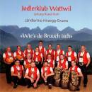Wattwil Jodlerklub - Wie´s de Bruuch isch