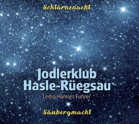 Hasle Rüegsau Jodlerklub - Schtärnenacht-Säubergmacht