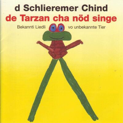 Schlieremer Chind - De Tarzan Cha Nöd Singe