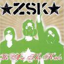 ZSK - We Are The Kids