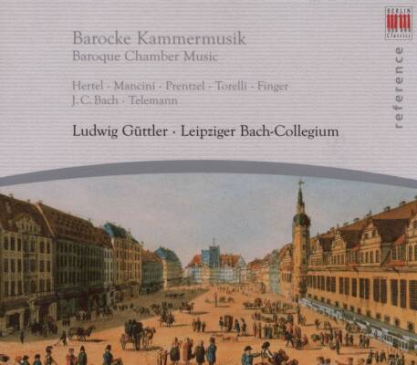 Händel Georg Friedrich / Hertel Johann Wilhelm / u.a. - Barocke Kammermusik (Güttler Ludwig / Leipziger Bach Collegium)
