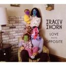 Thorn Tracey - Love And Its Opposite