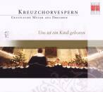 Dresdner Kreuzchor - Uns Ist Ein Kind Geboren (Diverse Komponisten)