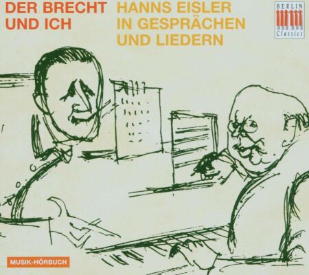Eisler Hanns - Der Brecht Und Ich (Busch / May / Schall / Kehler / Eisler)