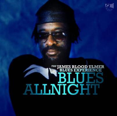 Ulmer James Blood - Blues Allnight
