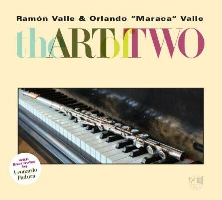 Valle Ramon & Valle Orlando Maraca - Art Of Two, The