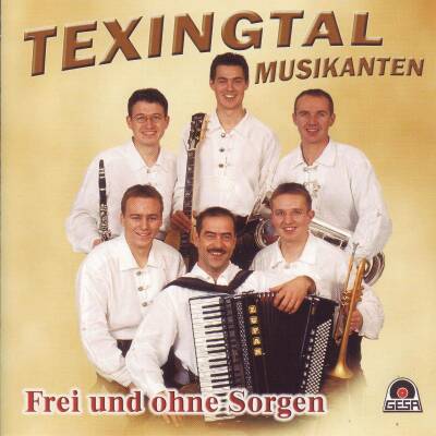 Texingtal Musikanten - Frei Und Ohne Sorgen