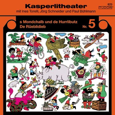 Kasperlitheater - 5,Mondchalb Und Hurrlibutz / Rüeblidieb