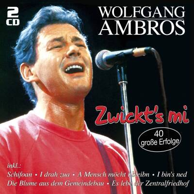 Ambros Wolfgang - Zwickt´s Mi - 40 Grosse Erfolge