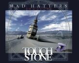 Touchstone - Mad Hatters