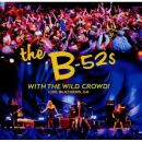 B52s - With The Wild Crowd! Live In A