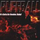 Puffball - It´s Gotta Be Voodoo Baby