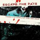 Escape The Fate - Theres No Sympathy For The De
