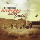 Set Your Goals - Burning At Both Ends