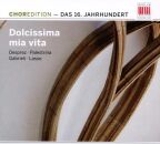 Chormusik Des 16.Jh. - Dolcissima Mia VIta (Diverse...