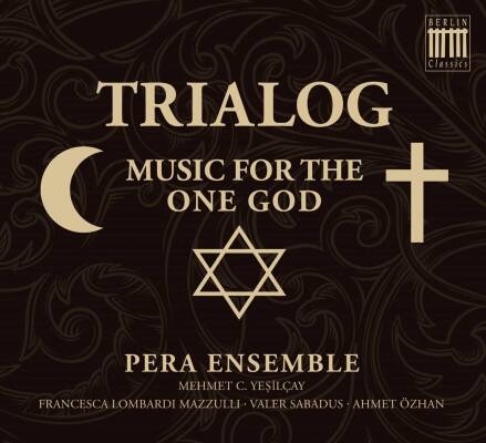 Pera Ensemble - TRIALOG - MUSIC FOR THE ONE GOD