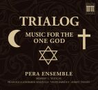 Pera Ensemble - Trialog: Music For The One God