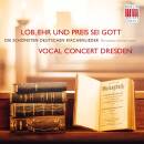 Vocal Concert Dresden - LOB, EHR UND PREIS SEI GOTT
