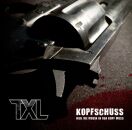 Txl - Kopfschuss: Weil Die Musik In