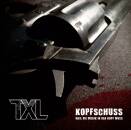 Txl - Kopfschuss - Weil Die Musik In