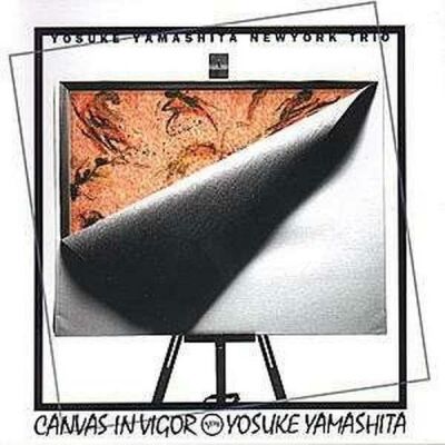 Yamashita Yosuke New York Trio - Canvas In Vigor/Yosuke Yamashita