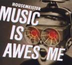 Housemeister - Music Is Awesome