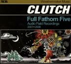 Clutch - Full Fathom Five: Audio Field Recordings