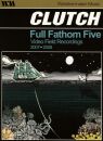 Clutch - Full Fathom Five: Video Field Recordings