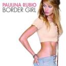 Rubio Paulina - Border Girl