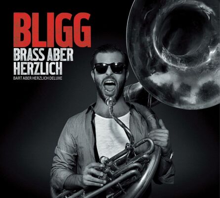 Bligg - Brass Aber Herzlich (Bart Aber Herzlich Deluxe)
