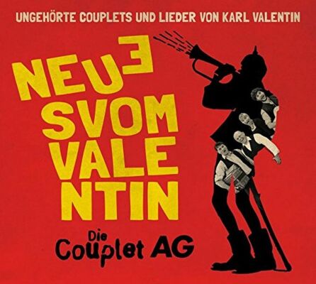 Couplet / Ag Die - Neues Vom Valentin: Ungehörte Lieder Und Couplets