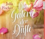 Fischer Julia - Die Galerie Der Düfte