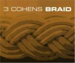 3 Cohens - Braid