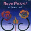 Passos Rosa - E luxo so