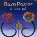 Rosa Passos - E Luxo So