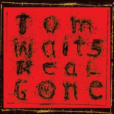 Waits Tom - Real Gone (Remixed / Remastered)