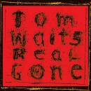 Waits Tom & Gayle Crystal - Real Gone...