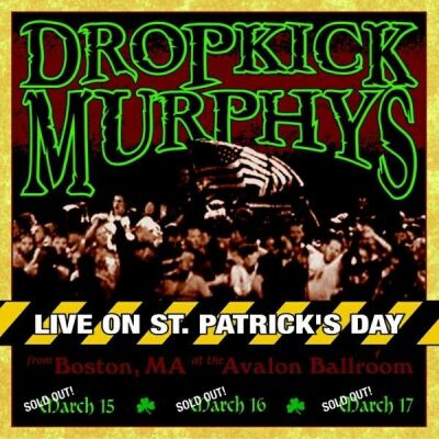Dropkick Murphys - Live On St.patricks Day From
