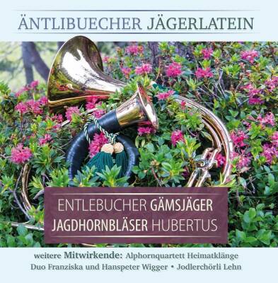 Entlebucher Gämsjäger / Jagdhornbläser Hubertus - Äntlibuecher Jägerlatein